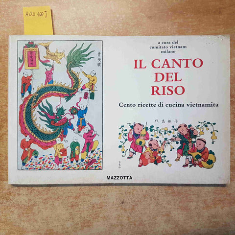 IL CANTO DEL RISO CENTO RICETTE DI CUCINA VIETNAMITA 1977 MAZZOTTA