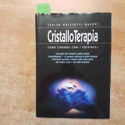 CRISTALLOTERAPIA COME CURARSI CON I CRISTALLI 1997 CDE tabish griziotti basevi