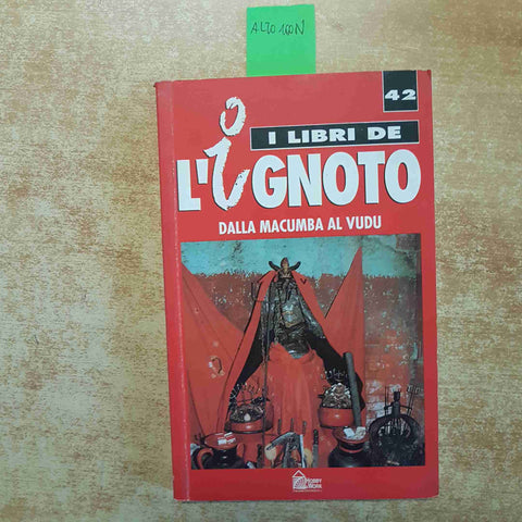 DALLA MACUMBA AL VUDU - I LIBRI DELL'IGNOTO 42 HOBBY WORK 1993 REVERTE COMA