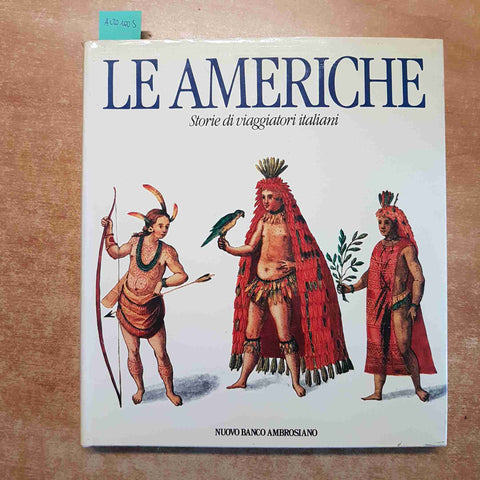 LE AMERICHE - STORIE DI VIAGGIATORI ITALIANI 1987 ELECTA NUOVO BANCO AMBROSIANO