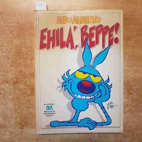 LUPO ALBERTO EHILA', BEPPE! 1°edizione BUR maggio 1995 RIZZOLI SILVER