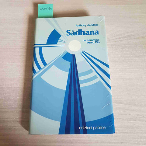 SADHANA UN CAMMINO VERSO DIO - ANTHONY DE MELLO - EDIZIONI PAOLINE - 1991