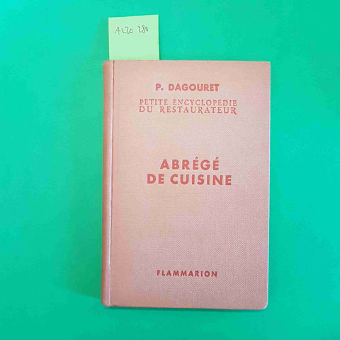DAGOURET - ABREGE DE CUISINE 1948 FLAMMARION 10° edition