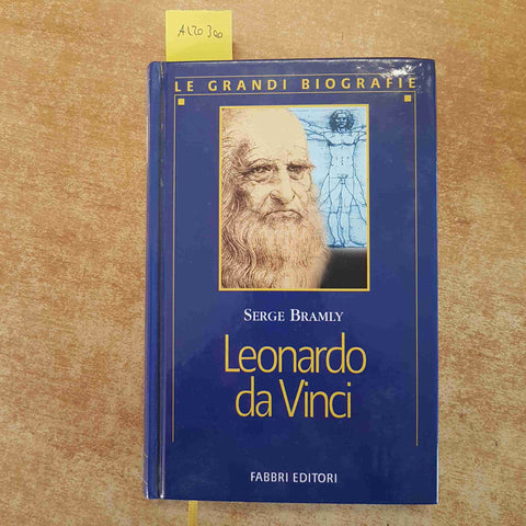 LEONARDO DA VINCI le grandi biografie SERGE BRAMLY 2000 FABBRI EDITORI