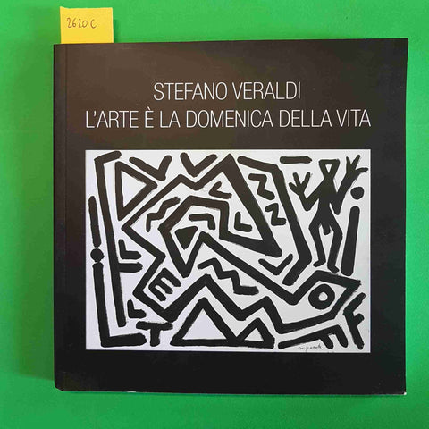 STEFANO VERALDI - L'ARTE E' LA DOMENICA DELLA VITA 2017