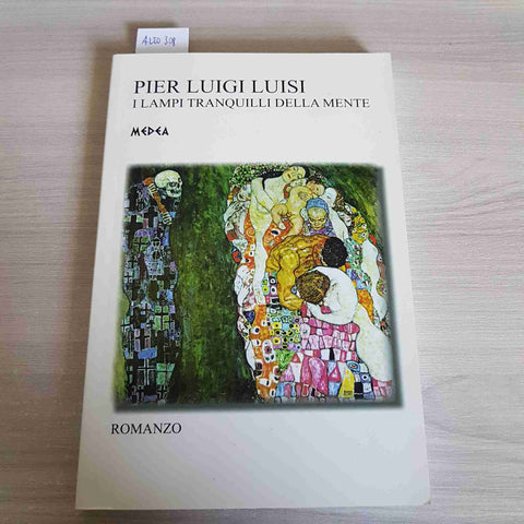 I LAMPI TRANQUILLI DELLA MENTE - PIER LUIGI LUISI - MEDEA - 2015