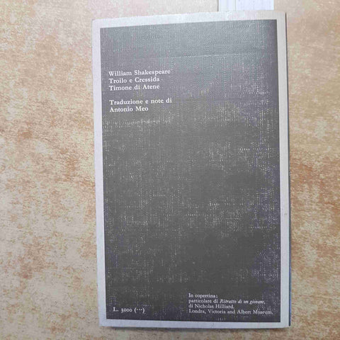 SHAKESPEARE TROILO E CRESSIDA, TIMONE DI ATENE 1980 GARZANTI