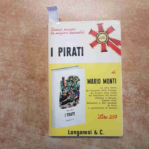 I PIRATI bucanieri filibustieri Barbanera Morgan MARIO MONTI 1968 LONGANESI