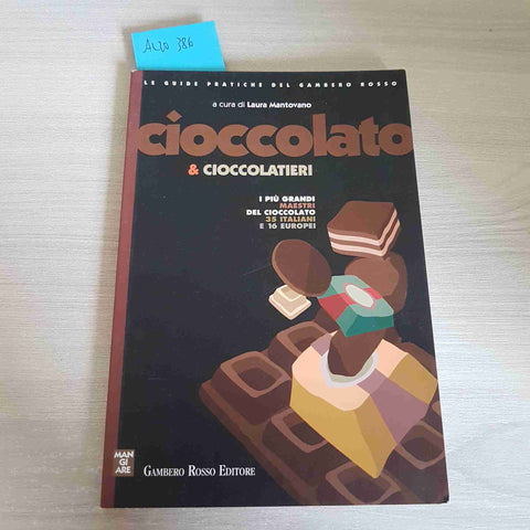 CIOCCOLATO & CIOCCOLATIERI - LAURA MANTOVANO - GAMBERO ROSSO EDITORE - 1995