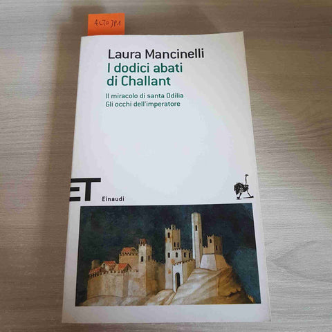 I DODICI ABATI DI CHALLANT - LAURA MANCINELLI - EINAUDI - 2012