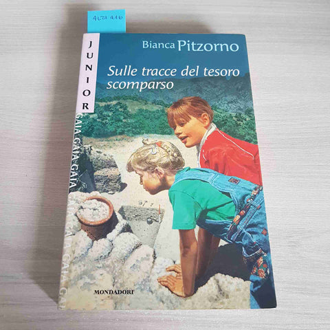 SULLE TRACCE DEL TESORO SCOMPARSO - BIANCA PITZCORNO - MONDADORI - 1999