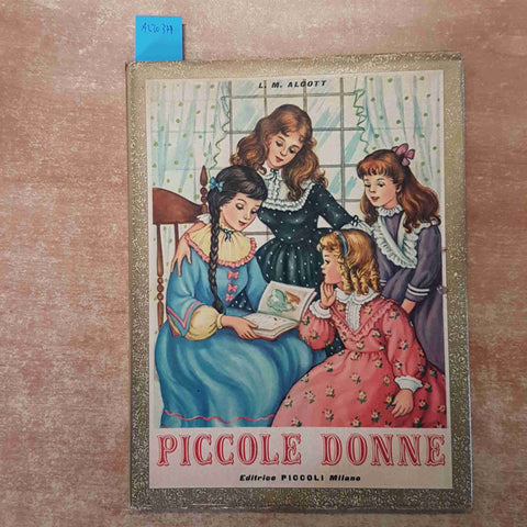 PICCOLE DONNE LOUISA MAY ALCOTT illustrato MARIAPIA - EDITRICE PICCOLI MILANO