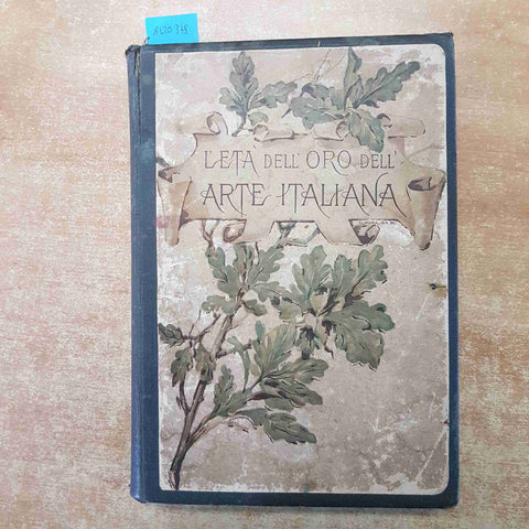 L'ETA' DELL'ORO DELL'ARTE ITALIANA Eugenio Muntz 1895 CORRIERE DELLA SERA