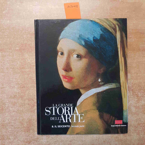 LA GRANDE STORIA DELL'ARTE IL SEICENTO SECONDA PARTE L'ESPRESSO 2003