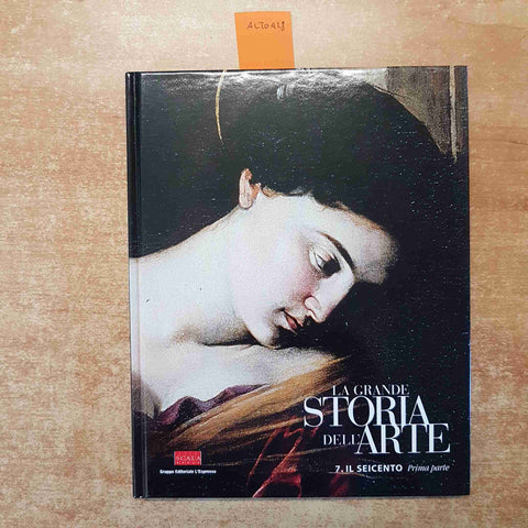 LA GRANDE STORIA DELL'ARTE IL SEICENTO PRIMA PARTE L'ESPRESSO 2003