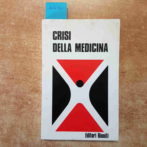 CRISI DELLA MEDICINA PROPOSTE DI INIZITIVA POLITICA DI MASSA EDITORI RIUNITI