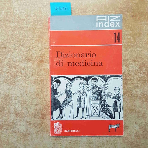 DIZIONARIO DI MEDICINA 1966 ZANICHELLI AZ INDEX