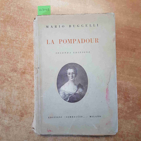 LA POMPADOUR - MARIO BUGGELLI seconda edizione CORBACCIO 1929 da restaurare!!!