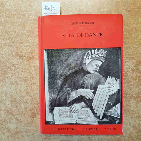 VITA DI DANTE - MICHELE BARBI - LE PICCOLE STORIE ILLUSTRATE SANSONI 1961
