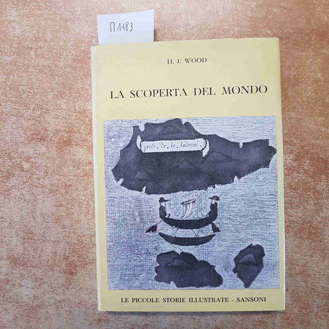 LA SCOPERTA DEL MONDO - H.J. WOOD LE PICCOLE STORIE ILLUSTRATE SANSONI 1960
