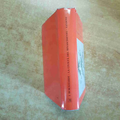 LA CIVILTA' DEL RINASCIMENTO IN ITALIA - BURCKHARDT - STORIE ILLUSTRATE SANSONI