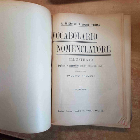 VOCABOLARIO NOMENCLATORE ILLUSTRATO 2 VOLUMI - PALMIRO PREMOLI 1910 ALDO MANUZIO