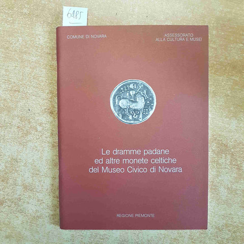 LE DRAMME PADANE ED ALTRE MONETE CELTICHE DEL MUSEO CIVICO DI NOVARA 1982