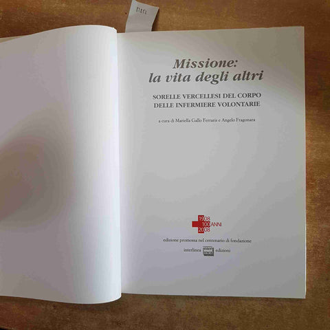 MISSIONE: LA VITA DEGLI ALTRI SORELLE VERCELLESI INFERMIERE VOLONTARIE VERCELLI