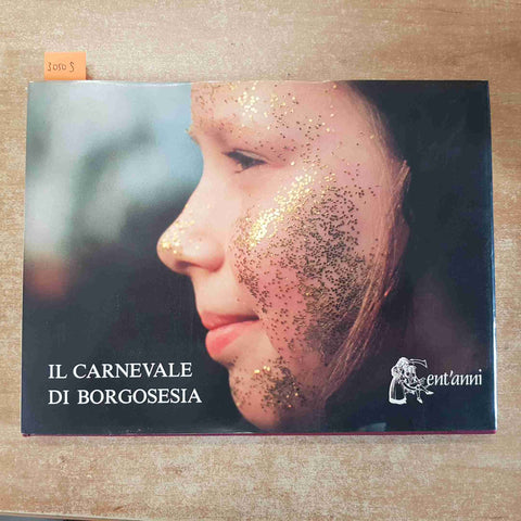IL CARNEVALE DI BORGOSESIA CENT'ANNI 1987 ENRICO VILLA VALSESIA
