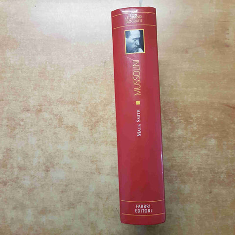 MUSSOLINI - LE GRANDI BIOGRAFIE - DENIS MACK SMITH 2002 FABBRI EDITORI