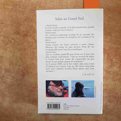 SALUT AU GRAND SUD - AUTISSIER, ORSENNA 2006 EDITIONS STOCK antartico