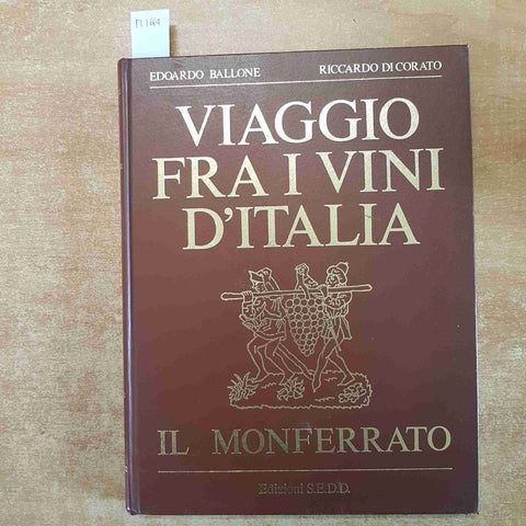 VIAGGIO FRA I VINI ITALIANI IL MONFERRATO 1970 BALLONE, DI CORATO EDIZIONI SEDD