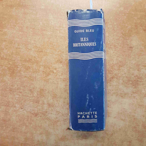 LES GUIDES BLEUS ILES BRITANNIQUES 1958 HACHETTE angleterre galles eire irlande