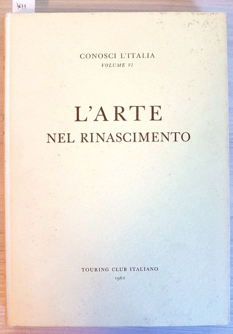 L'ARTE NEL RINASCIMENTO 266 foto + 113 cartine e schizzi TOURING CLUB 1962