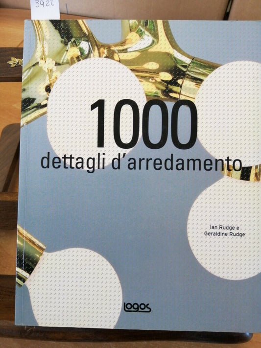 1000 DETTAGLI D'ARREDAMENTO - LOGOS 2009 - COME NUOVO PREZZO SUPER!!! (392