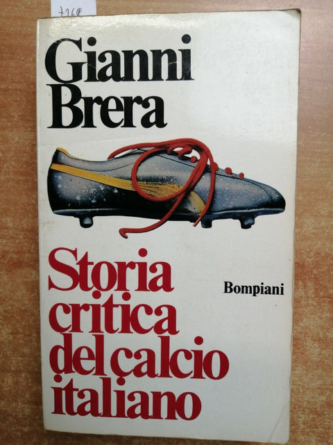 Gianni Brera - STORIA CRITICA DEL CALCIO ITALIANO - 1975 - Bompiani 1ed. (