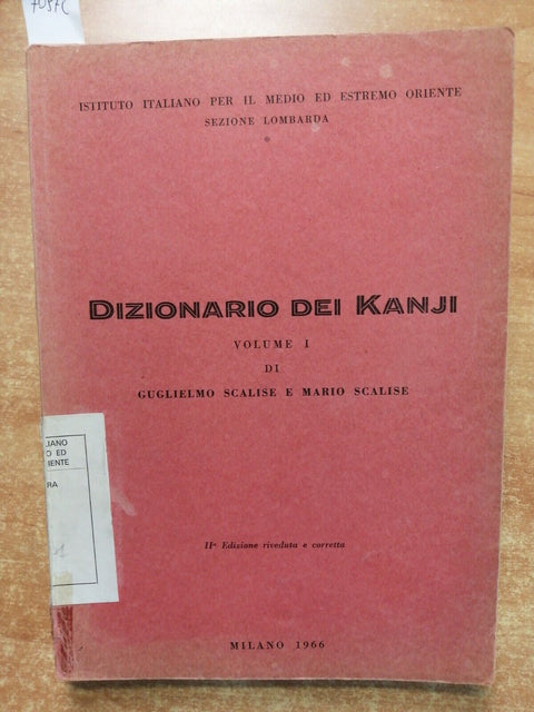 DIZIONARIO DEI KANJI volume I - 1966 - SCALISE - medio ed estremo oriente (