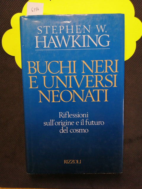 STEPHEN HAWKING - Buchi Neri e Universi Neonati - 1ed. - Rizzoli - 1993 (6