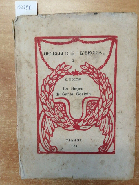 V. LOCCHI LA SAGRA DI SANTA GORIZIA GIOIELLI DE L' EROICA 1918 MILANO (1