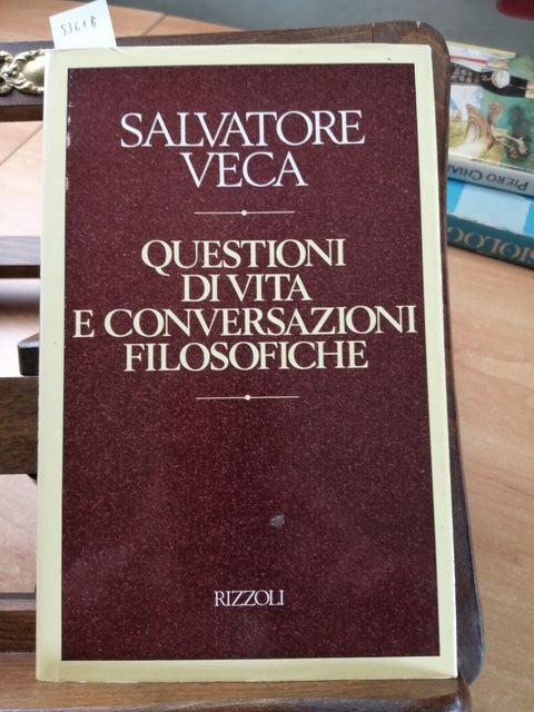 SALVATORE VECA - QUESTIONI DI VITA E CONVERSAZIONI FILOSOFICHE - RIZZOLI (5