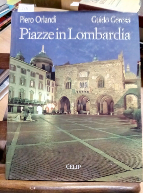 PIAZZE IN LOMBARDIA - ORLANDI PIERO/GEROSA GUIDO - CELIP - 1997 - (3030