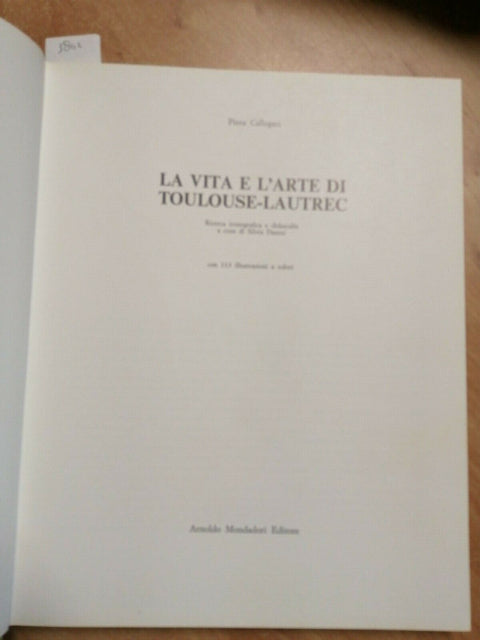 PIERA CALLEGARI - LA VITA E L'ARTE DI TOULOUSE-LAUTREC - 1973 - MONDADORI