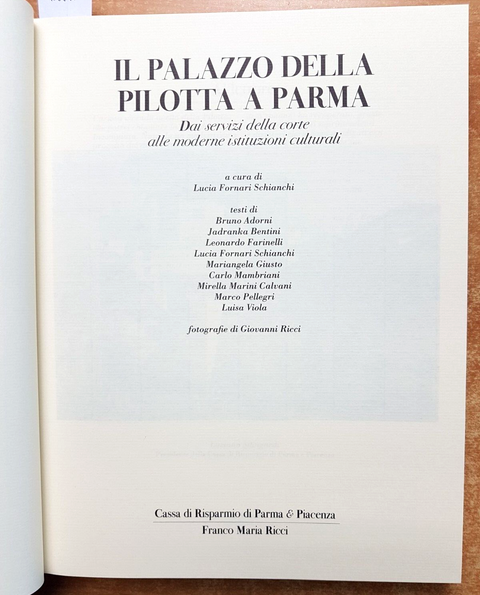 IL PALAZZO DELLA PILOTTA A PARMA - FORNARI SCHIANCHI 1996 - FMR per CRP