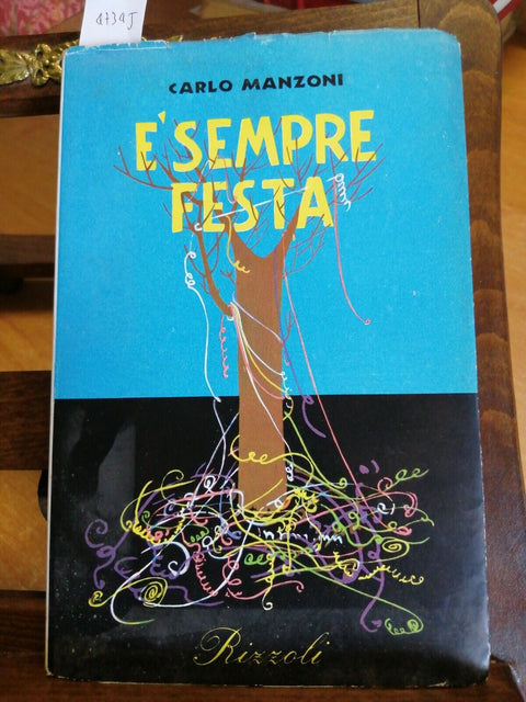 CARLO MANZONI - E' SEMPRE FESTA - RIZZOLI - 1Ed. 1950 UMORISMO SATIRA (47