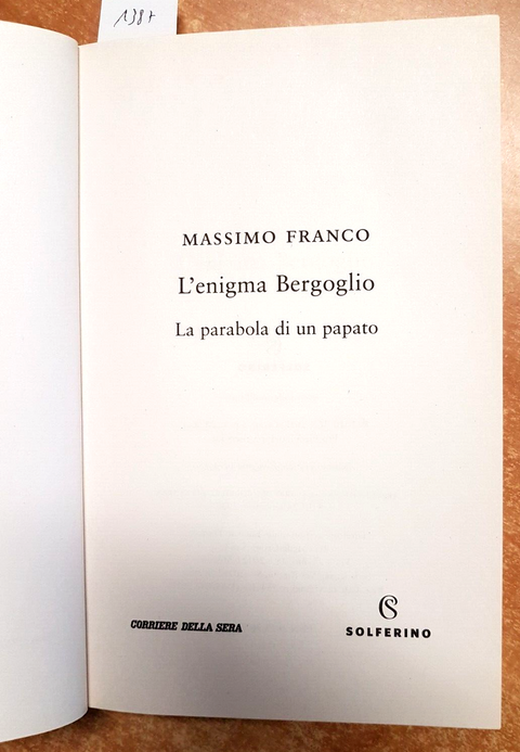 L'enigma Bergoglio. La parabola di un papato - Franco Massimo ed. Solferino 202