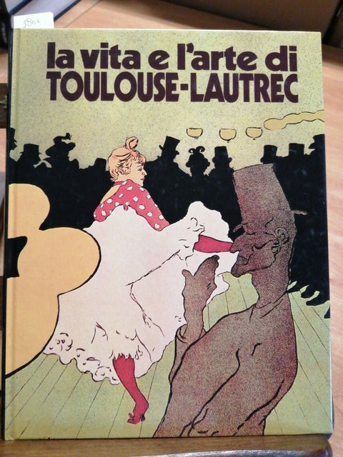 PIERA CALLEGARI - LA VITA E L'ARTE DI TOULOUSE-LAUTREC - 1973 - MONDADORI