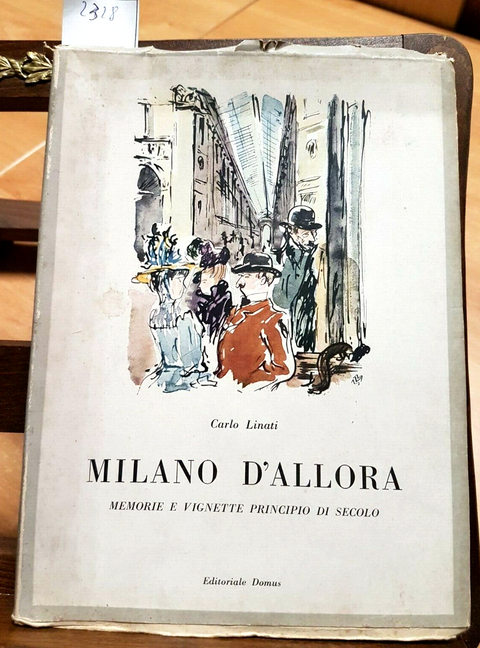 MILANO D'ALLORA MEMORIE VIGNETTE - 1ED. CARLO LINATI 1946 EDITOR. DOMUS (
