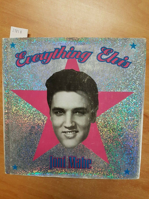 ELVIS PRESLEY - EVERYTHING ELVIS BY JONI MABE 1996 THUNDER'S MOUTH PRESS (