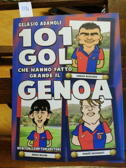101 gol che hanno fatto grande il Genoa - 2011 - Gelasio Adamoli - Newton (