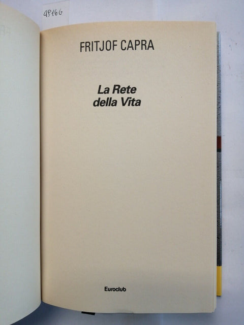 FRITJOF CAPRA La rete della vita. Nuova visione della natura1999 EUROCLUB (